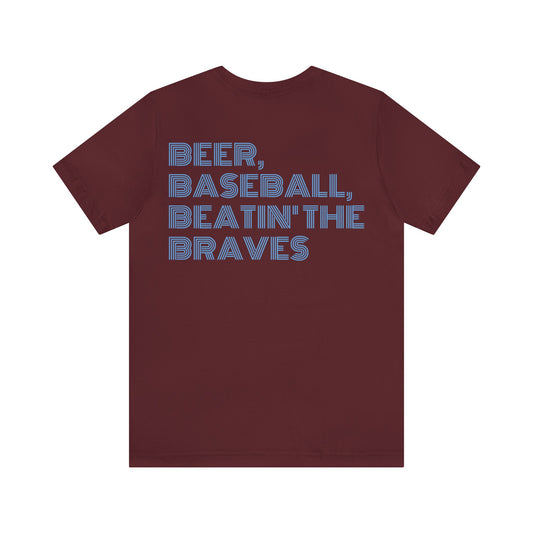 Beer, Baseball, Beatin' Braves Tee