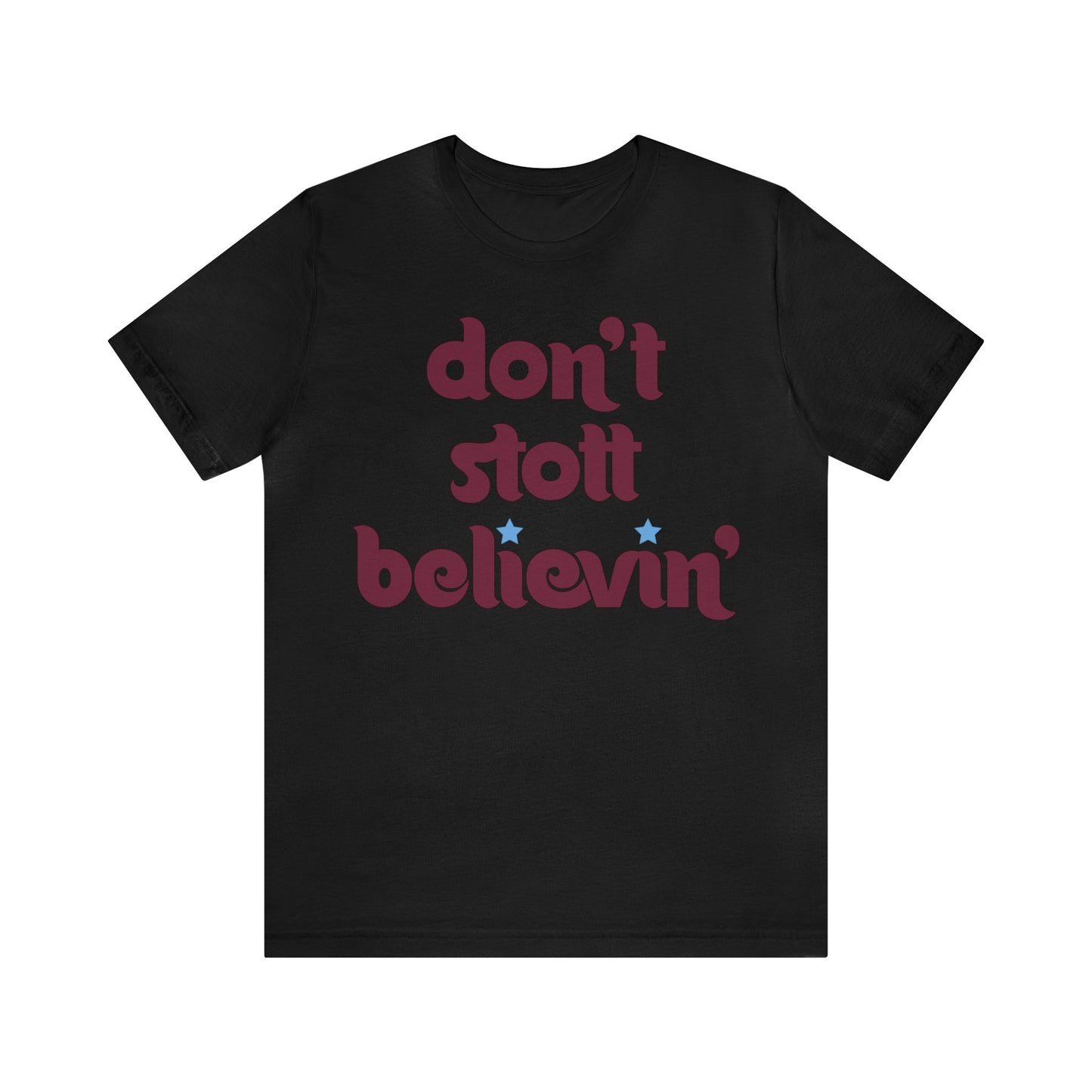 Don't Stott Believin' Tee