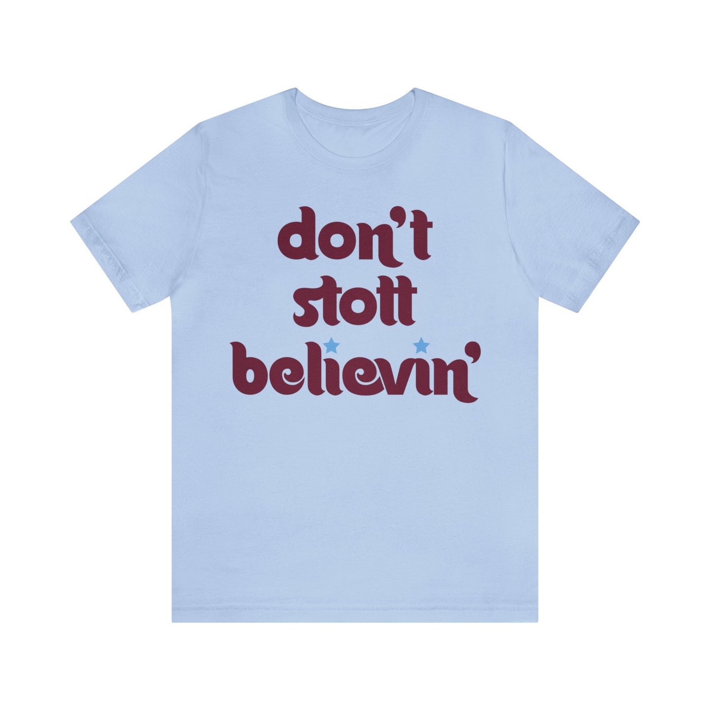 Don't Stott Believin' Tee
