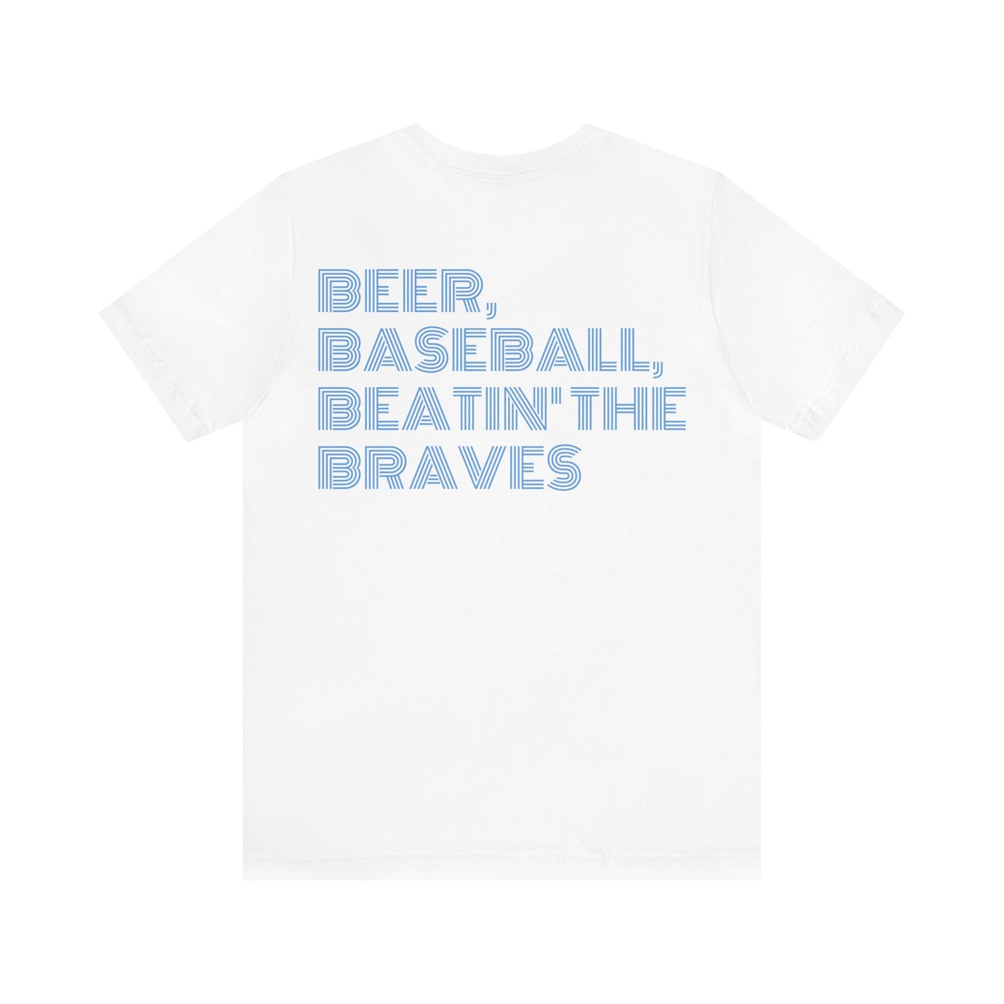 Beer, Baseball, Beatin' Braves Tee