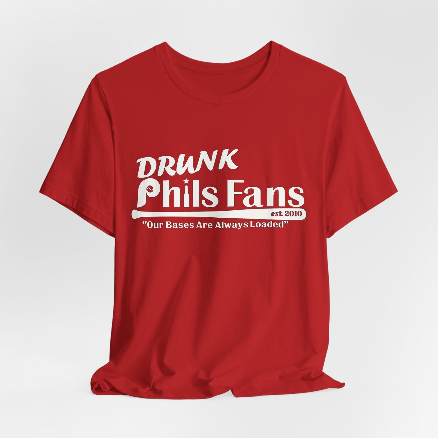 OG Drunk Phils Fans T-Shirt — “Our Bases Are Always Loaded” Baseball Fan Tee