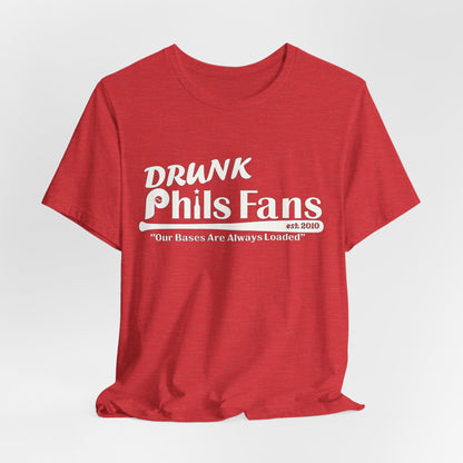OG Drunk Phils Fans T-Shirt — “Our Bases Are Always Loaded” Baseball Fan Tee