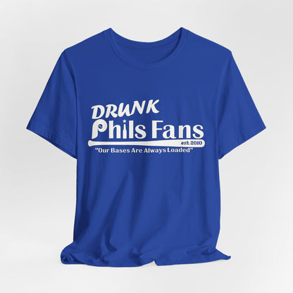 OG Drunk Phils Fans T-Shirt — “Our Bases Are Always Loaded” Baseball Fan Tee
