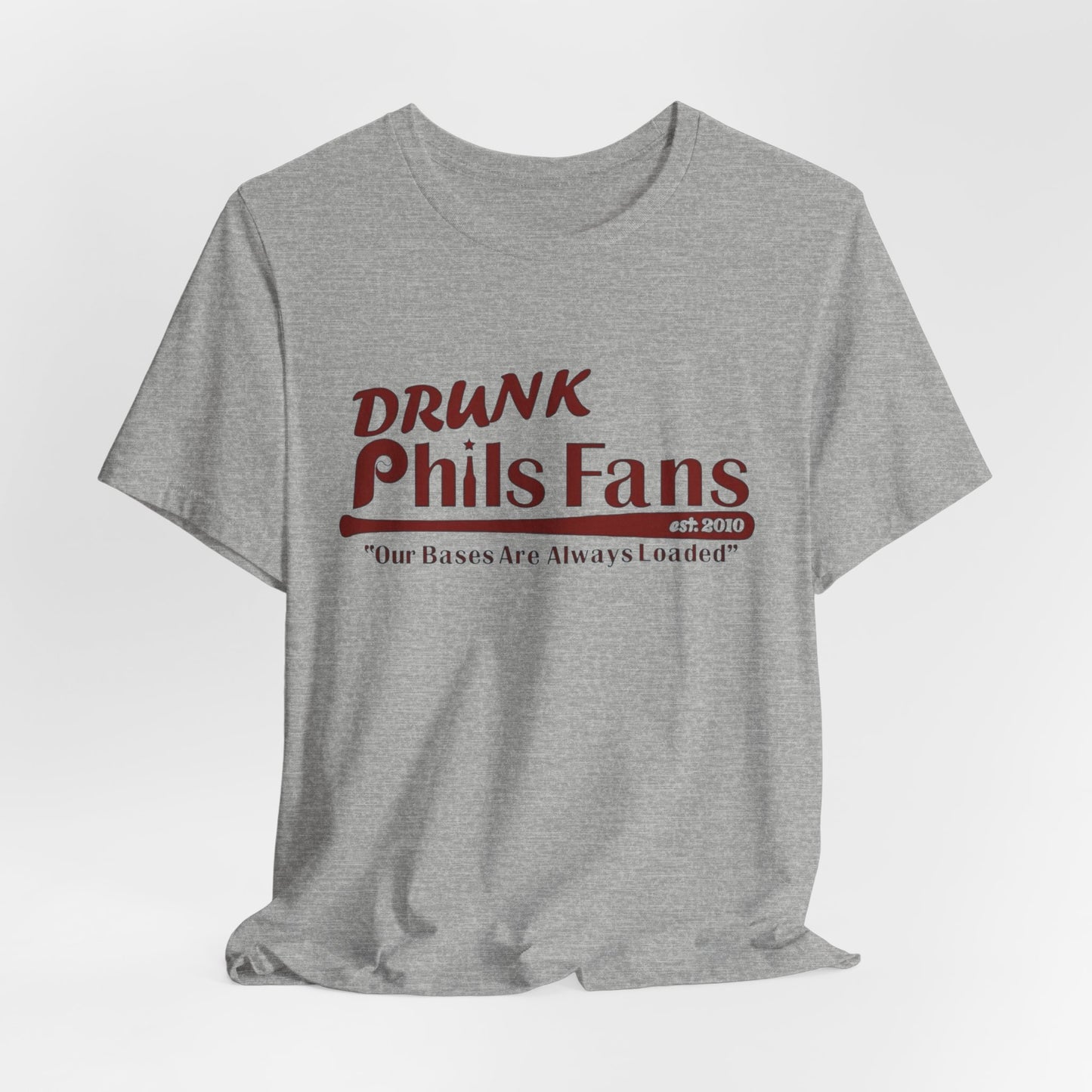 OG Drunk Phils Fans T-Shirt — “Our Bases Are Always Loaded” Baseball Fan Tee