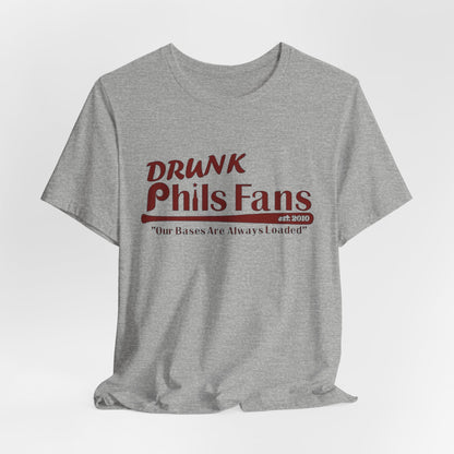 OG Drunk Phils Fans T-Shirt — “Our Bases Are Always Loaded” Baseball Fan Tee