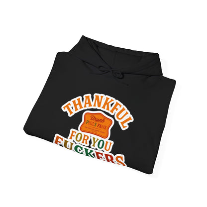 DPF- Thankful For You F***ers Hoodie — Funny Thanksgiving Sweatshirt