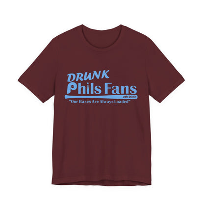 OG Drunk Phils Fans T-Shirt — “Our Bases Are Always Loaded” Baseball Fan Tee