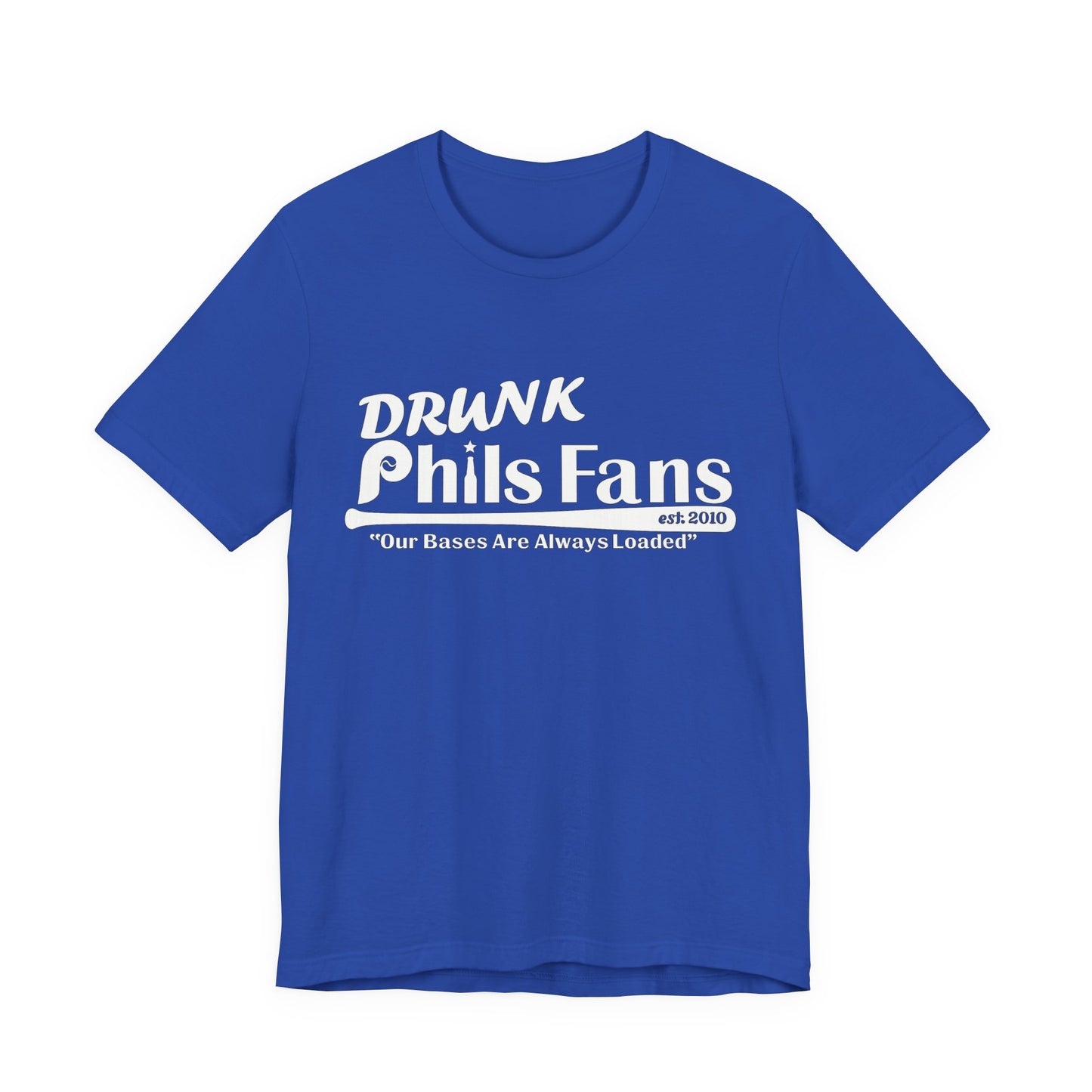 OG Drunk Phils Fans T-Shirt — “Our Bases Are Always Loaded” Baseball Fan Tee