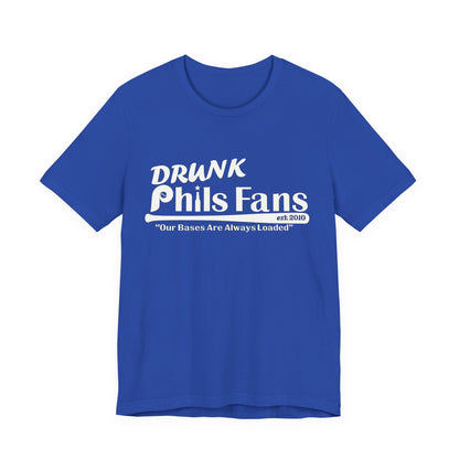 OG Drunk Phils Fans T-Shirt — “Our Bases Are Always Loaded” Baseball Fan Tee