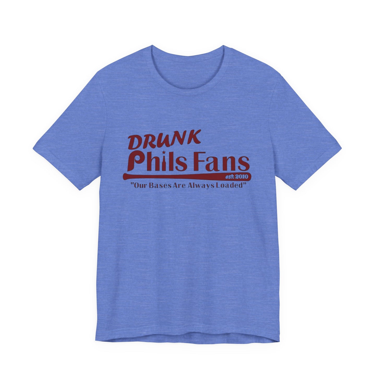 OG Drunk Phils Fans T-Shirt — “Our Bases Are Always Loaded” Baseball Fan Tee