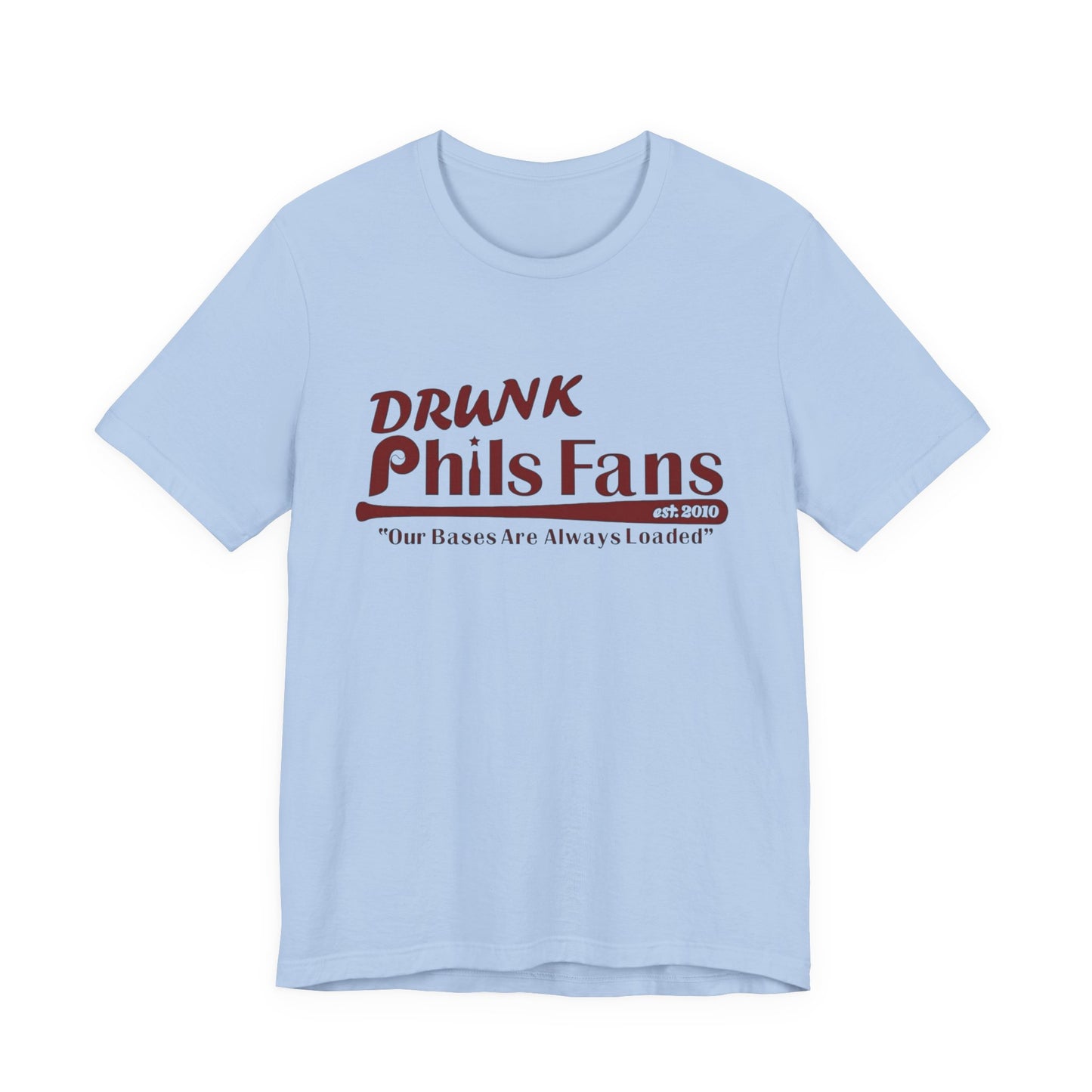 OG Drunk Phils Fans T-Shirt — “Our Bases Are Always Loaded” Baseball Fan Tee