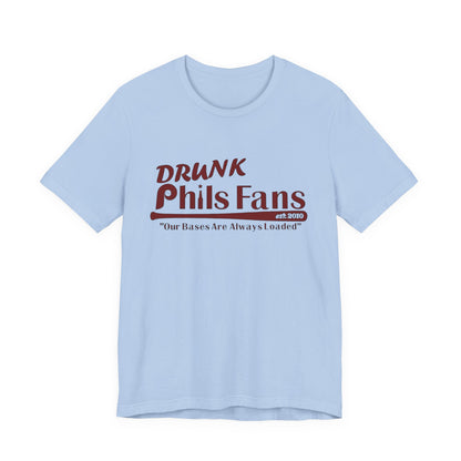 OG Drunk Phils Fans T-Shirt — “Our Bases Are Always Loaded” Baseball Fan Tee