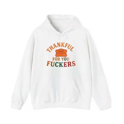 DPF- Thankful For You F***ers Hoodie — Funny Thanksgiving Sweatshirt