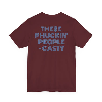 Casty "These Phuckin' People" DPF Tee