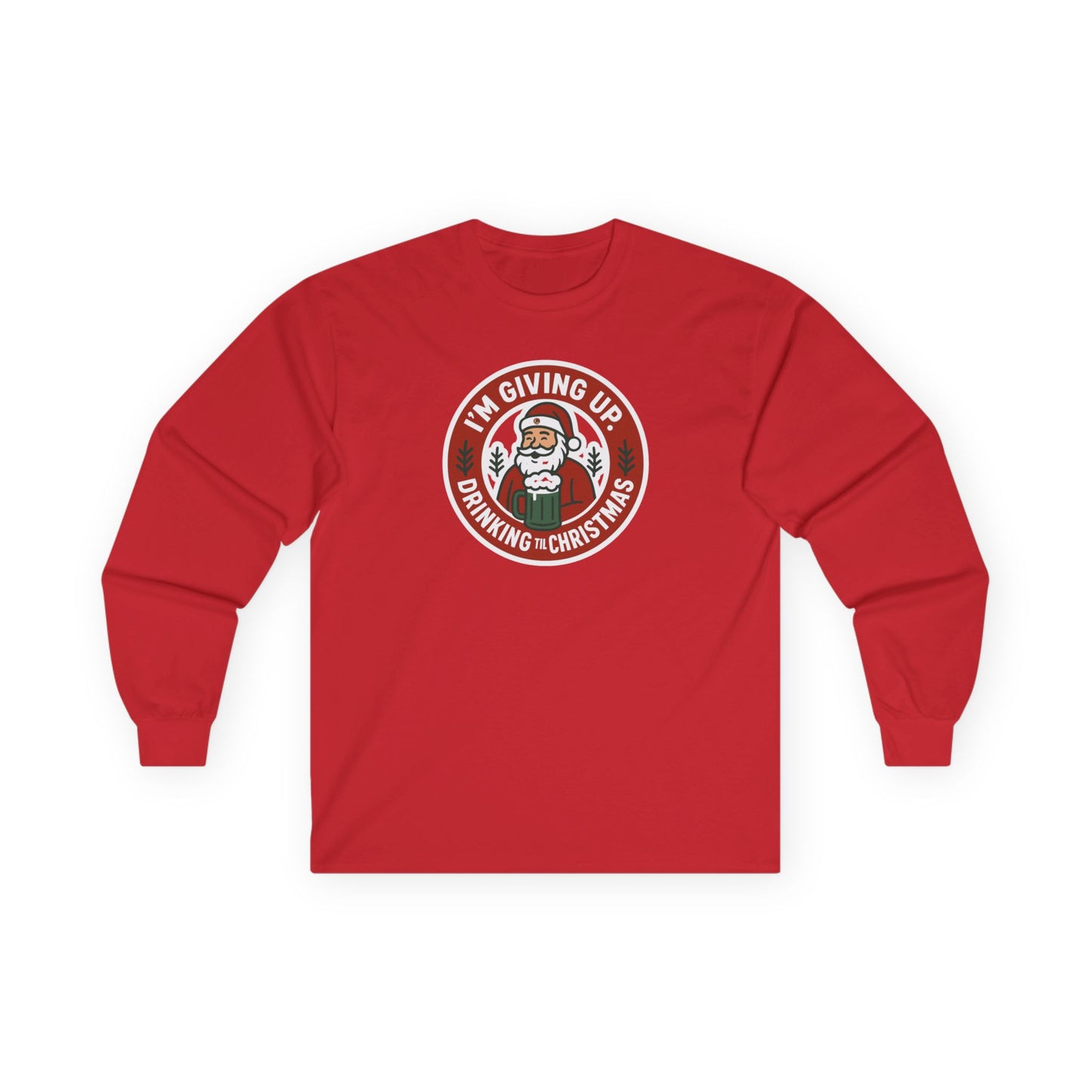 DPF- I'm Giving Up Drinking For Christmas Long Sleeve Tee