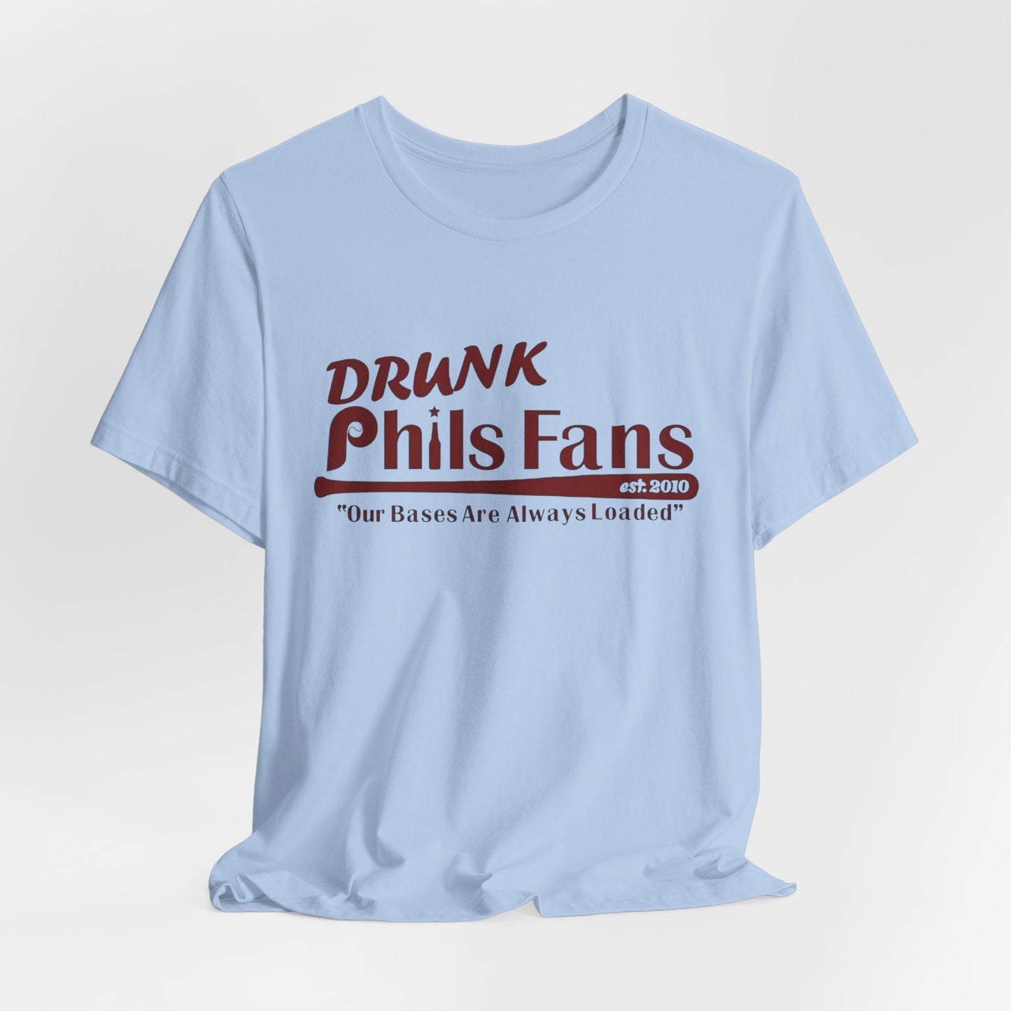 OG Drunk Phils Fans T-Shirt — “Our Bases Are Always Loaded” Baseball Fan Tee