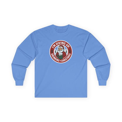 DPF- I'm Giving Up Drinking For Christmas Long Sleeve Tee
