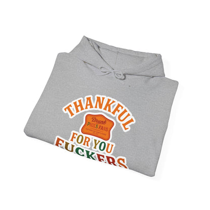DPF- Thankful For You F***ers Hoodie — Funny Thanksgiving Sweatshirt