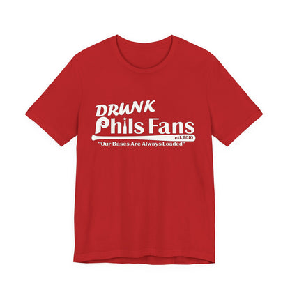 OG Drunk Phils Fans T-Shirt — “Our Bases Are Always Loaded” Baseball Fan Tee