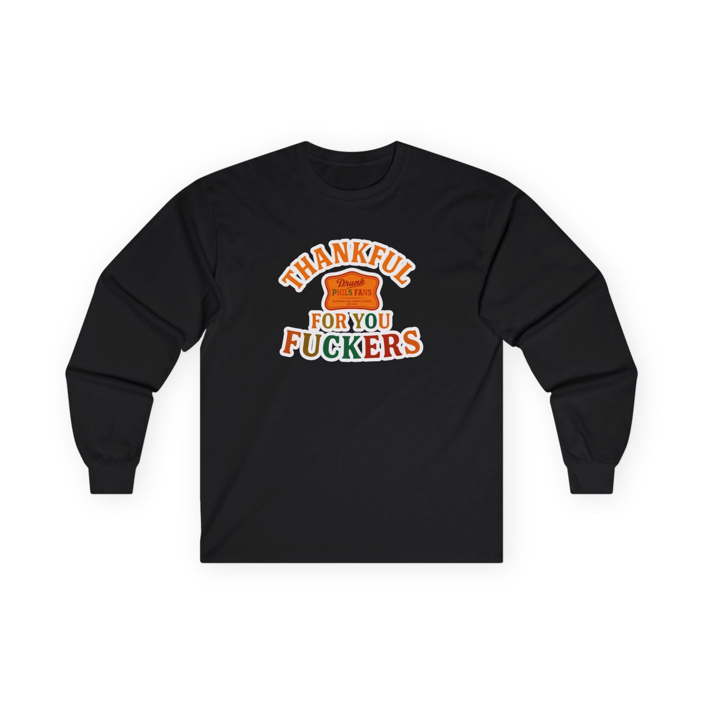 DPF Long Sleeve Tee — "Thankful For You Fuckers" Vintage Thanksgiving Shirt