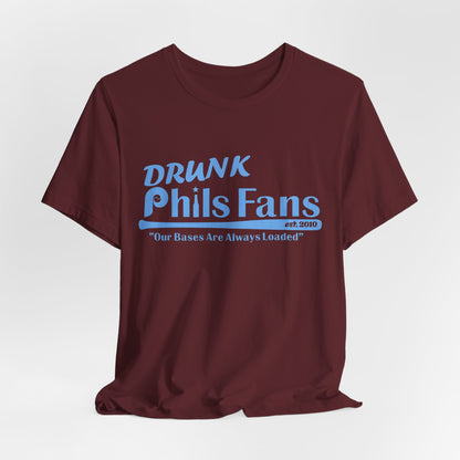 OG Drunk Phils Fans T-Shirt — “Our Bases Are Always Loaded” Baseball Fan Tee