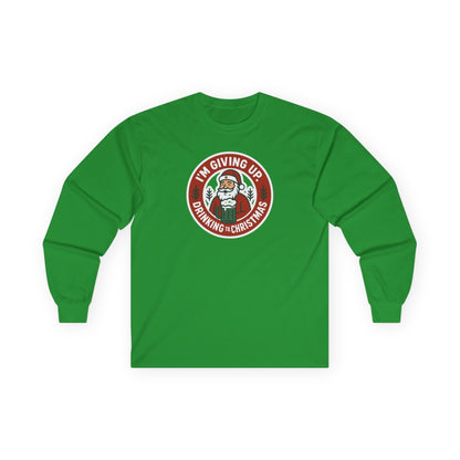 DPF- I'm Giving Up Drinking For Christmas Long Sleeve Tee