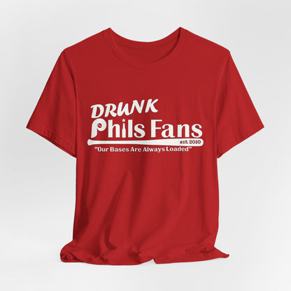 OG Drunk Phils Fans T-Shirt — “Our Bases Are Always Loaded” Baseball Fan Tee