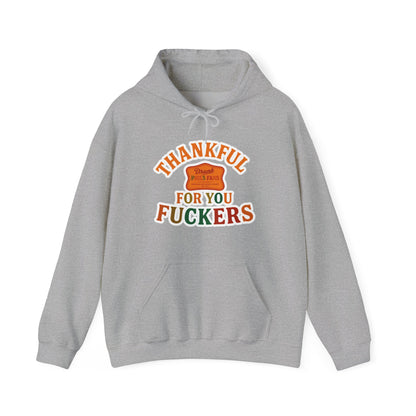 DPF- Thankful For You F***ers Hoodie — Funny Thanksgiving Sweatshirt