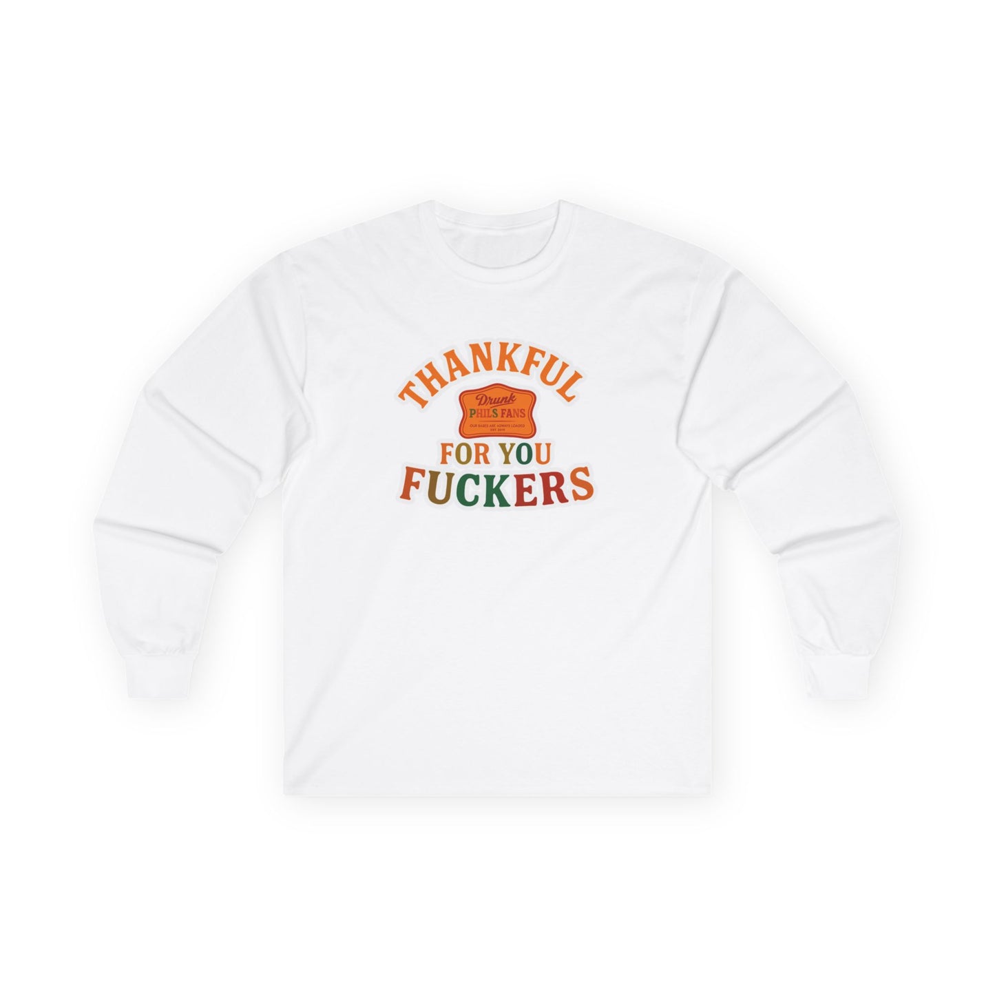 DPF Long Sleeve Tee — "Thankful For You Fuckers" Vintage Thanksgiving Shirt